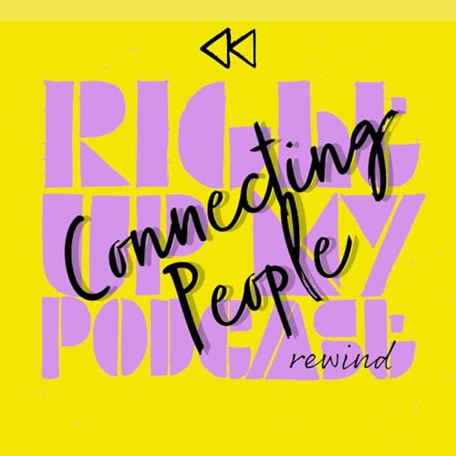 RUMP Rewind – Ep.39 - Connecting People: The importance of having people and purpose in our lives | Maff Potts