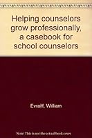 Helping counselors grow professionally, a casebook for school counselors B000H5BV1K Book Cover