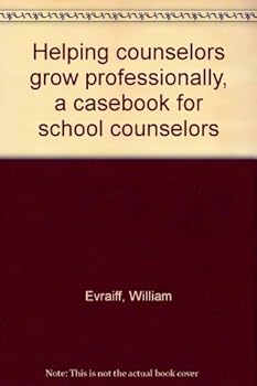 Hardcover Helping counselors grow professionally, a casebook for school counselors Book