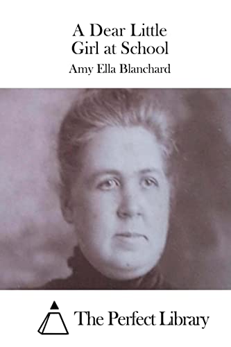 A Dear Little Girl at School 1511697814 Book Cover