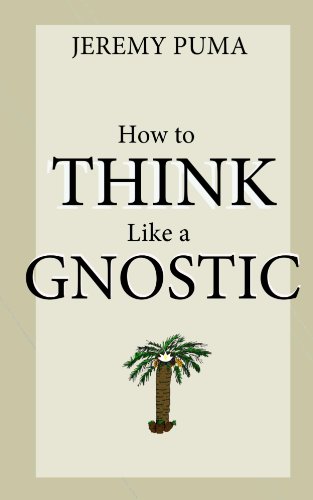 How to Think Like a Gnostic