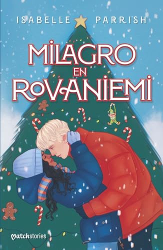 Milagro en Rovaniemi (Matchstories Romántica Contemporánea)