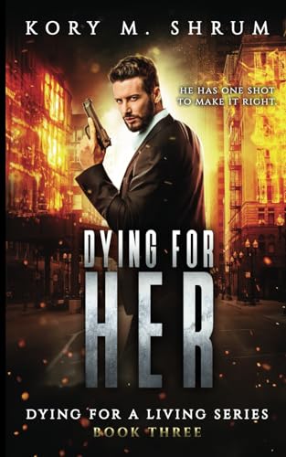 Dying for Her (Dying for a Living) 0991215850 Book Cover