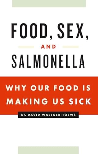 Food, Sex And Salmonella: Why Our Food Is Making Us Sick