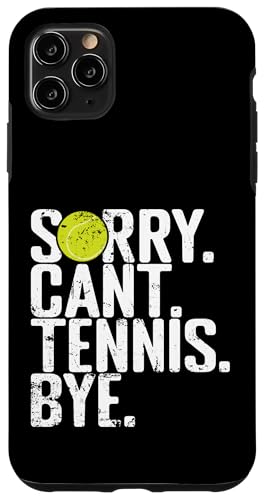 Sorry Can't Tennis Bye �e�j�X�̃��[���A �X�}�z�P�[�X iPhone 11 Pro Max �p