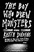 The Boy Who Drew Monsters: A Novel