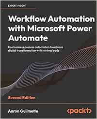 Workflow Automation with Microsoft Power Automate: Use business process ...