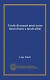 Tavole di primi numeri entro limiti diversi e tavole affini (Edizione Italiana)