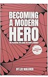  Becoming a Modern Hero: The Playbook for Living the Hero\'s Journey (Modern Hero Series 2) (English Edition)