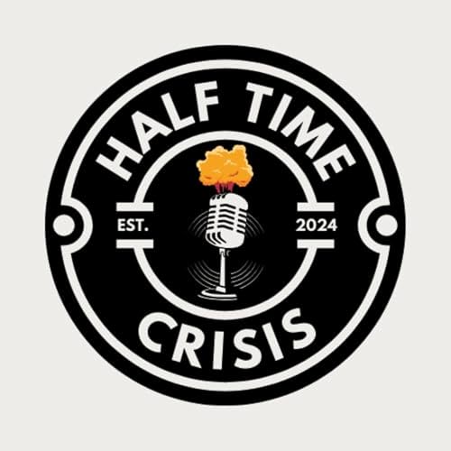 Half Time Crisis Podcast Por Half Time Crisis arte de portada
