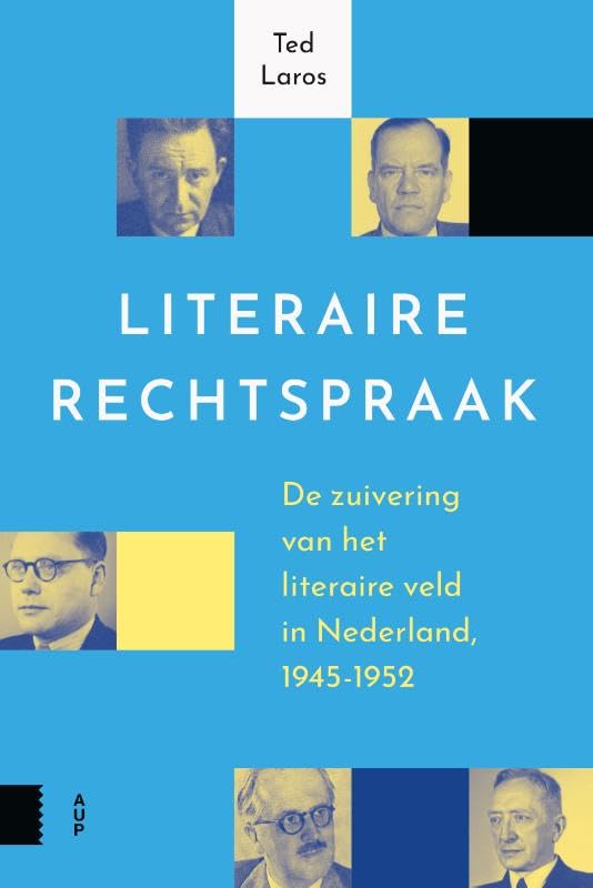 Literaire rechtspraak: De zuivering van het literaire veld in Nederland, 1945-1952