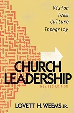 Church Leadership: Vision, Team, Culture, Integrity, Revised Edition