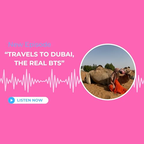 "Travels to Dubai, the Real BTS"