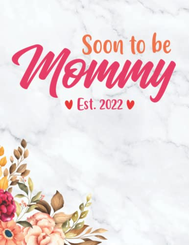 Soon To Be Mommy Est. 2022: Weekly And Monthly Planner Tracker Organizer for Awesome New Moms. Promoted To Mommy Gifts Flower Cover Design image 2