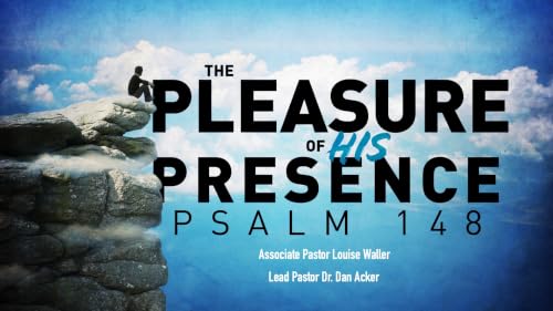 "The Pleasure of His Presence"