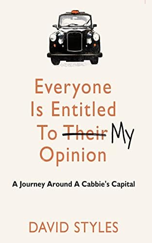 Everyone is Entitled to My Opinion: A Journey Around A Cabbie's Capital