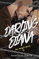 Darling Diana: The Omega's Mercy: Obsessive Love Omegaverse | Blackstem Universe II 197213888X Book Cover