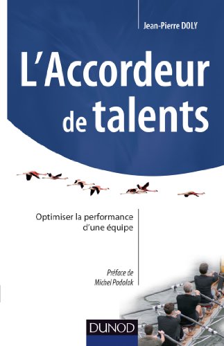 L'accordeur de talents - Optimiser la performance d'une équipe: Optimiser la performance d'une équipe