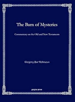 Hardcover The Barn of Mysteries: Commentary on the Old and New Testaments (Bar Ebroyo Kloster Publications) (English and Syriac Edition) [Syriac] Book