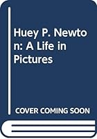 Huey P. Newton: A Life in Pictures 0062917501 Book Cover
