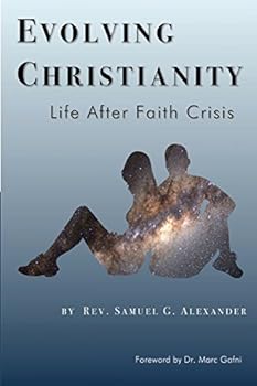 Paperback Evolving Christianity: Life After Faith Crisis Book