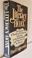 The Literacy Hoax: The Decline of Reading, Writing, and Learning in the Public Schools and What We Can Do About It 0688033539 Book Cover