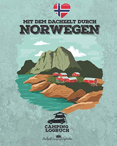 Mit dem Dachzelt durch NORWEGEN | Camping Logbuch: für Dachzelt Camper zum...