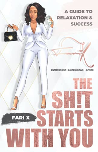 The Sh!t Starts With You: A Guide to Relaxation & Success
