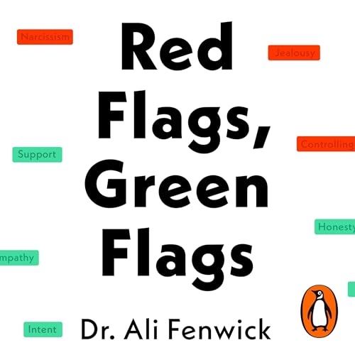 Red Flags, Green Flags Modern Psychology for Everyday Drama (Audio