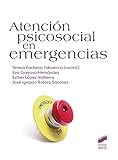 Atención psicosocial en emergencias (Manuales de psicología nº 32)