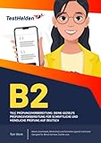 B2 TELC Prüfungsvorbereitung - Deine gezielte Prüfungsvorbereitung für schriftliche und mündliche Prüfung auf Deutsch I Hören, Grammatik, Wortschatz ... Geeignet für Beruf, Karriere, Goethe usw.