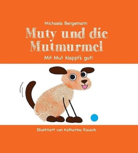 Muty und die Mutmurmel: Spielerisch die Sprache der Hunde verstehen