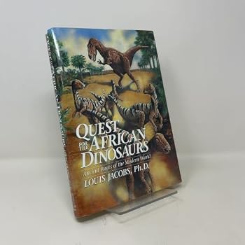 Hardcover Quest for the African Dinosaurs: Ancient Roots of the Modern World Book