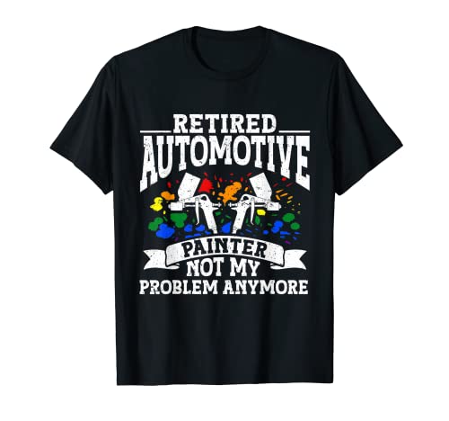 Autobody Painter Auto Body Pintor Automotriz Pintor Camiseta