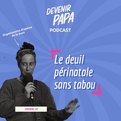 S3#20 - Le deuil p&eacute;rinatal