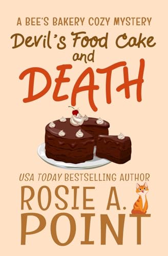 Devil'S Food Cake And Death: A Culinary Cozy Mystery: 3 (A Bee'S Bakery Cozy Mystery)