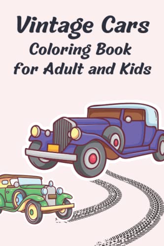 Vintage Cars Coloring Book for Adult and Kids: Stress Relieving Designs for Classic Car Lovers for Relaxation and Fun. image 2