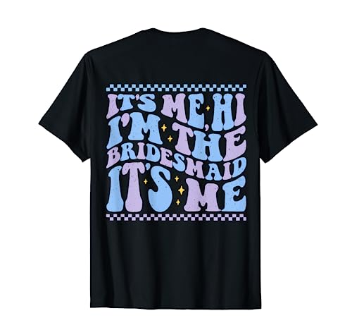 It's Me Hi I'm The Retro Bridesmaid Groovy Bachelorette Party Camiseta