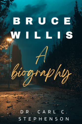 Bruce Willis: A Biography