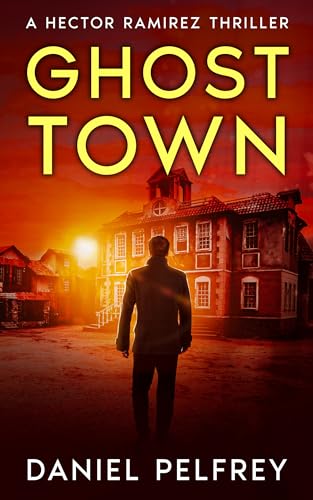 Ghost Town (Hector Ramirez Thrillers Book 4)