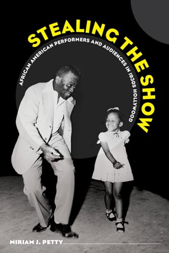 Stealing the Show: African American Performers and Audiences in 1930s Hollywood