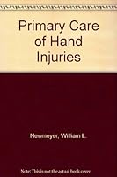 Primary Care of Hand Injuries 0812106695 Book Cover
