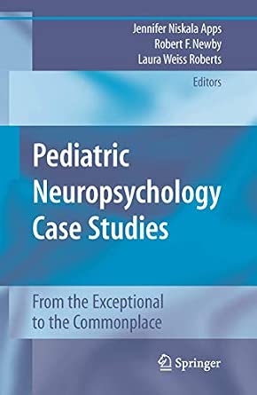 Pediatric Neuropsychology Case Studies: From the Exceptional to the Commonplace 2008th Edition-Wow! eBook