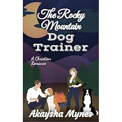 The Rocky Mountain Dog Trainer Audiobook By Akaysha Mynes cover art