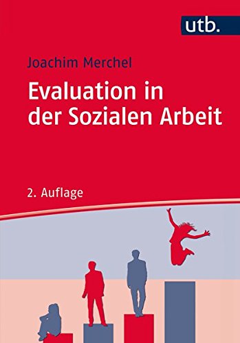 Evaluation in der Sozialen Arbeit Evaluation in der Sozialen Arbeit