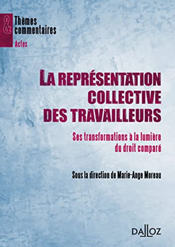 La représentation collective des travailleurs : Ses transformations à la lumière du droit comparé