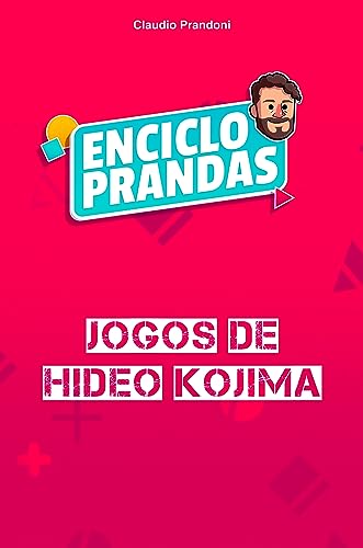 Encicloprandas - Jogos de Hideo Kojima (Portuguese Edition)