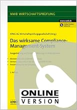 Das wirksame Compliance-Management-System: Ausgestaltung und Implementierung in Unternehmen. - ökonomische und rechtliche Bedeutung - Elemente ... PS 980 - Praxishinweise für die Umsetzung
