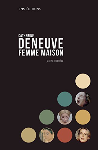Télécharger Catherine Deneuve femme maison (Tohu Bohu) Livre eBook France