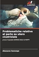 Problematiche relative al parto su utero cicatriziale (Italian Edition) 6208832292 Book Cover